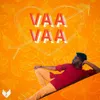 About Vaa Vaa Song